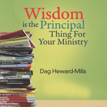 Wisdom is the Principal thing for your Ministry