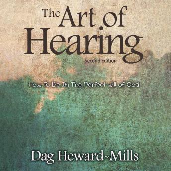 Download Art of Hearing: How To Be In The Perfect Will of God by Dag Heward-Mills