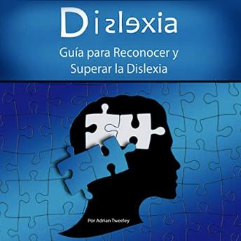[Spanish] - Dislexia: Guía para Reconocer y Superar la Dislexia