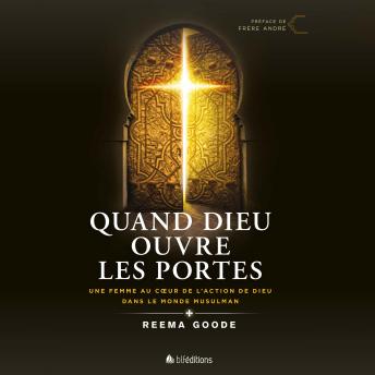 [French] - Quand Dieu ouvre les portes: Une femme au coeur de l'action de Dieu dans le monde musulman