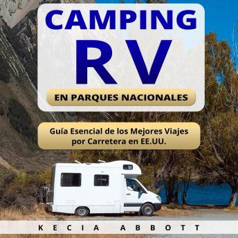 [Spanish] - CAMPING RV EN PARQUES NACIONALES: Guía Esencial de los Mejores Viajes por Carretera en EE.UU.