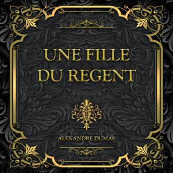 [French] - Une fille Du Régent: Alexandre Dumas