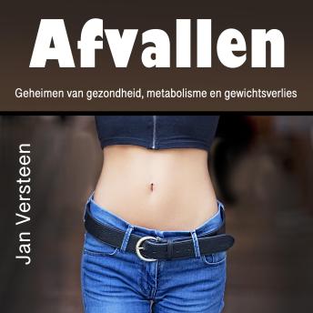 [Dutch; Flemish] - Afvallen: Geheimen van gezondheid, metabolisme en gewichtsverlies