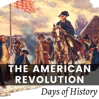 The American Revolution: The Founding Fathers and the War for Independence