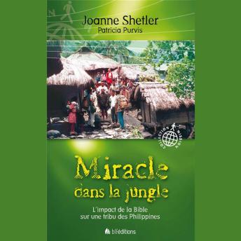 [French] - Miracle dans la jungle: L'impact de la Bible sur une tribu des Philippines