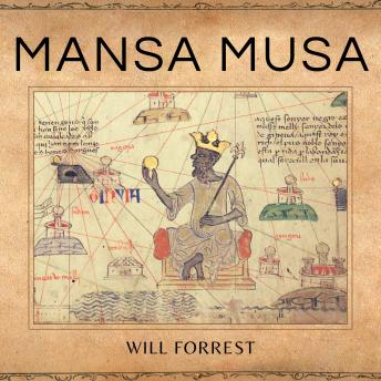 Download Mansa Musa: The Richest Man to Ever Live by Will Forrest