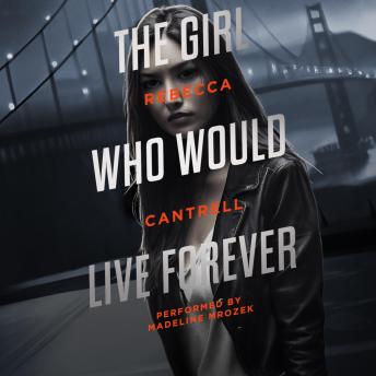 The Girl Who Would Live Forever: An Ivy Corva Novel