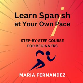 [Spanish] - Learn Spanish at your own pace. Step-by-step course for beginners