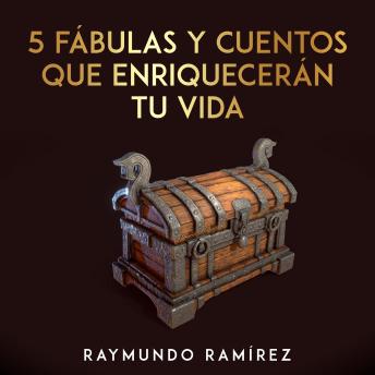 Download 5 FÁBULAS Y CUENTOS QUE ENRIQUECERÁN TU VIDA by Raymundo Ramírez