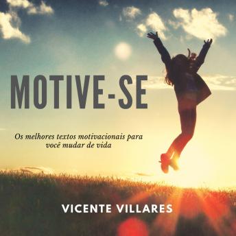 [Portuguese] - Motive-se: Os melhores textos motivacionais para você mudar de vida