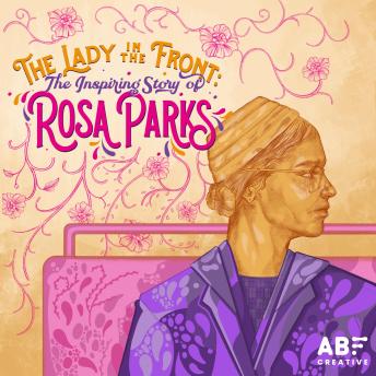 The Lady in the Front: The Inspiring Story of Rosa Parks