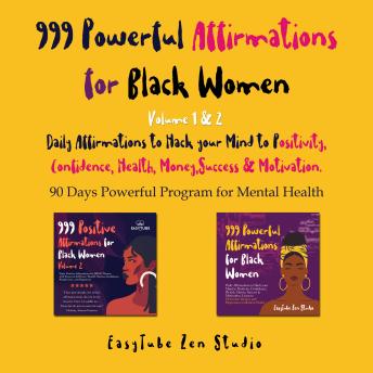999 Powerful Affirmations for Black Women: Volume 1 & 2   Daily Affirmations to Hack your Mind to Positivity, Confidence, Health, Money,Success & Motivation.90 Days Powerful Program for Mental Health