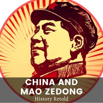 Download China and Mao Zedong: The Cultural Revolution and Mao Zedong's Reign of Terror by History Retold