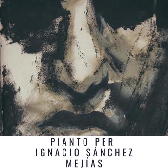 [Italian] - Pianto per Ignacio Sánchez Mejías: Traduzione di Valerio Di Stefano
