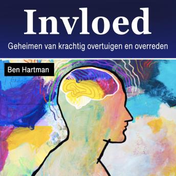 [Dutch; Flemish] - Invloed: Geheimen van krachtig overtuigen en overreden (Dutch Edition)