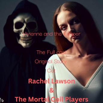 Vivienne and the Reaper: The Full cast Original Story Cut