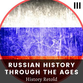 Russian History Through the Ages: Revolution and Transformation in the 20th Century