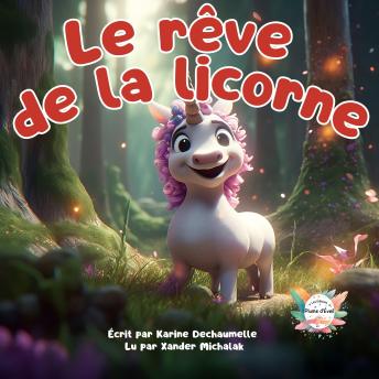 [French] - Le rêve de la licorne: Une histoire du soir pour les petits afin de trouver paisiblement le sommeil ! Pour les enfants de 2 à 5 ans