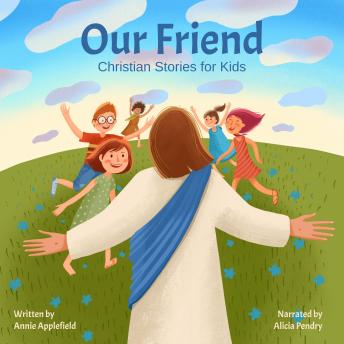 Our Friend: Christian Stories for Kids