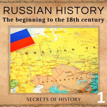Russian History: The beginning to the 18th Century