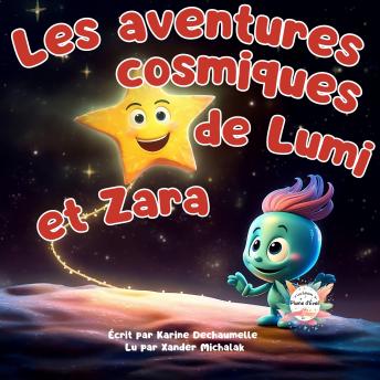 [French] - Les aventures cosmiques de Lumi et Zara: Un conte inspirant pour renforcer l’imagination et la créativité ! Pour les enfants de 2 à 5 ans