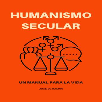 [Spanish] - Humanismo secular: un manual para la vida