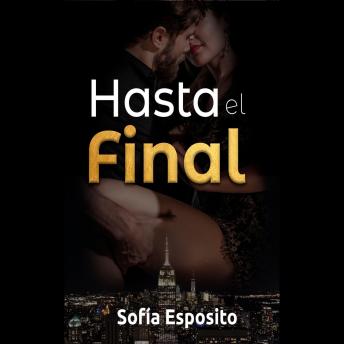 [Spanish] - Hasta el Final: Novela Romántica Erótica Negra en Español, Novela Ligera, Novela Colombiana, Historias de Sexo duro y Salvaje