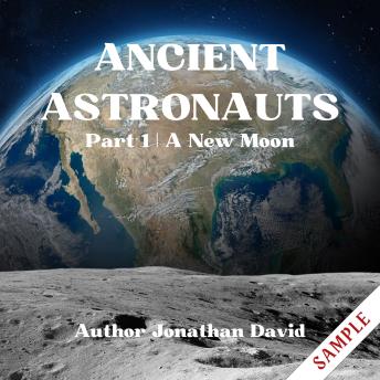 Ancient Astronauts: Anunnaki Origins- A New Moon: Part 1