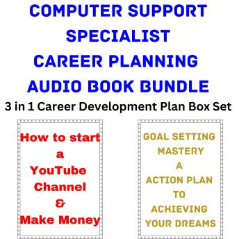 Computer Support Specialist Career Planning Audio Book Bundle: 3 in 1 Career Development Plan Box Set
