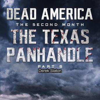 Dead America - The Texas Panhandle - Pt. 6