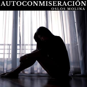 [Spanish] - Autoconmiseración