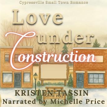 Love Under Construction: Sweet Small-Town Romance