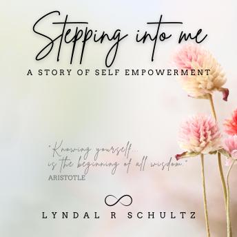 Stepping Into Me: A Story of Self Empowerment