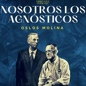 [Spanish] - Nosotros los Agnosticos: Podcast de Alcohólicos Anónimos