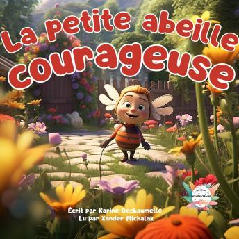 [French] - La petite abeille courageuse: Un conte du soir éducatif et relaxant pour stimuler la créativité ! Pour les enfants de 2 à 5 ans