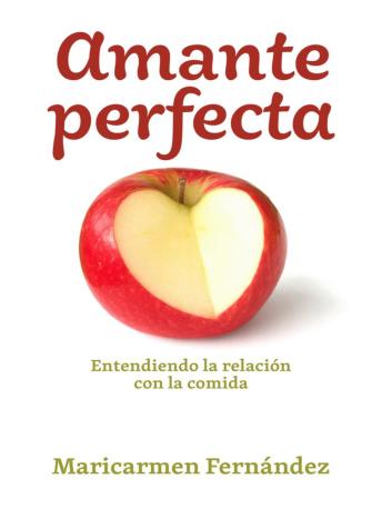 [Spanish] - Amante Perfecta, Entendiendo la relación con la comida