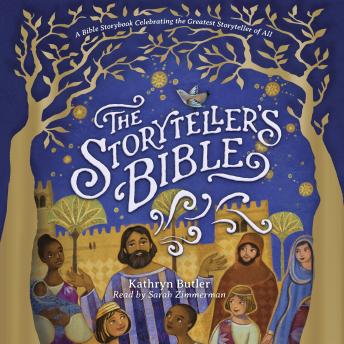 The Storyteller's Bible: A Bible Storybook Celebrating the Greatest Storyteller of All