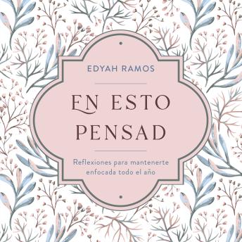 [Spanish] - En esto pensad: Reflexiones para mantenerte enfocada todo el año