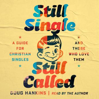 Still Single, Still Called: A Guide for Christian Singles and Those Who Love Them