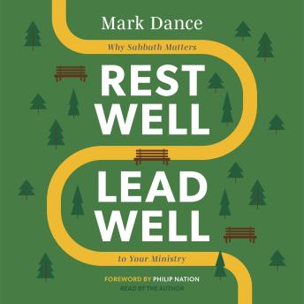 Rest Well, Lead Well: Why Sabbath Matters to Your Ministry