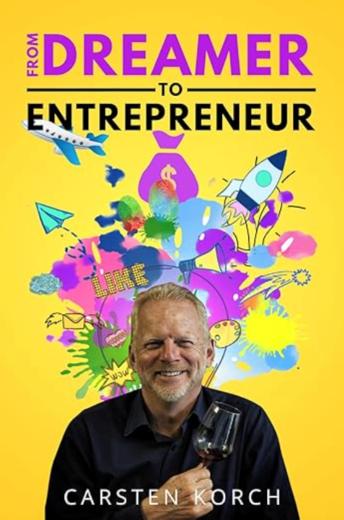 From Dreamer to Entrepreneur: 21 Tips for Taking Risks, Creating Extraordinary Business and Having Fun Along the Way. (entrepreneur books for beginners Book 1)
