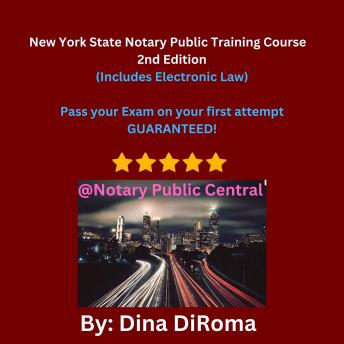 New York State Notary Public Training Course: 2nd Edition Pass the Exam on your first attempt: GUARANTEED!: Includes: Notary Prep Test and Sample Forms ... Public Training Course, New York State) - Dina Diroma