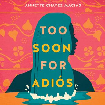 Download Too Soon for Adiós by Annette Chavez Macias