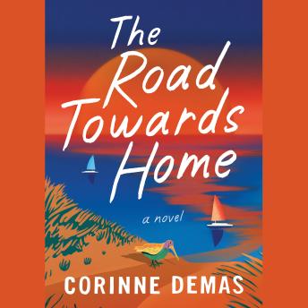 The Road Towards Home: A Novel