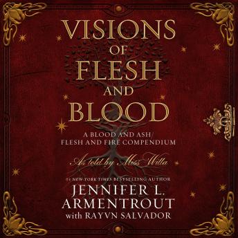 Visions of Flesh and Blood: A Blood and Ash/Flesh and Fire Compendium