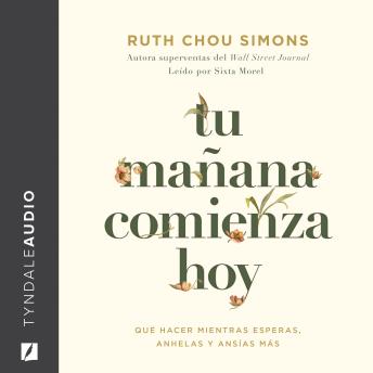 [Spanish] - Tu mañana comienza hoy: Qué hacer mientras esperas, anhelas y ansías más
