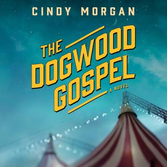 The Dogwood Gospel: A Southern Coming-of-Age Historical Fiction Novel About Found Family and Self-Discovery
