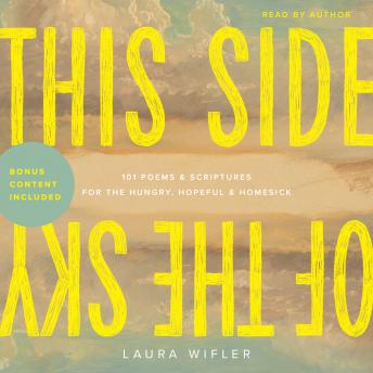 This Side of the Sky: 101 Poems and Scriptures for the Hungry, Hopeful, and Homesick