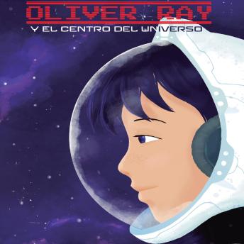 [Spanish] - Oliver Ray y el Centro del Universo: Descubre la magia de las estrellas