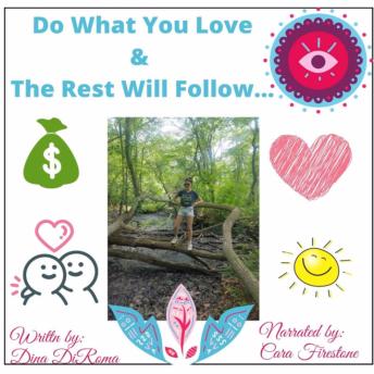 Do What You Love and The Rest Will Follow: Effective Strategies to Emerge the Leader inside of you. Influencing personal change to motivate & maximize your potential - Dina Diroma